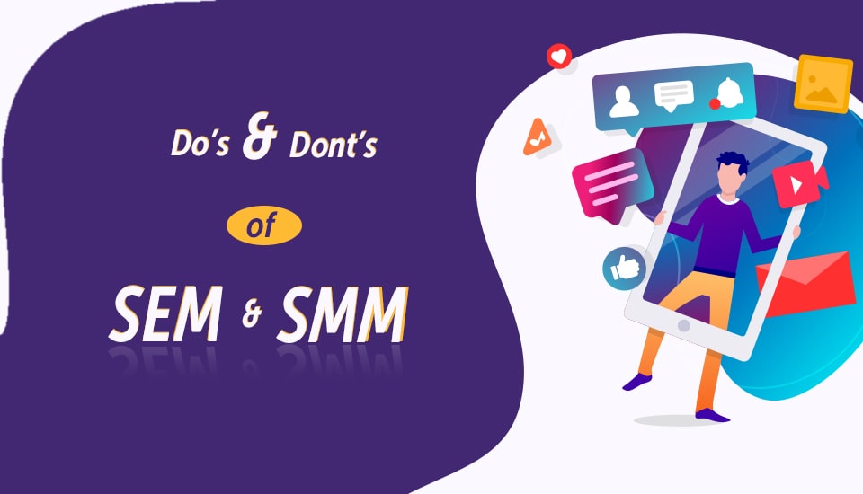 do’s and don’ts of sem and smm