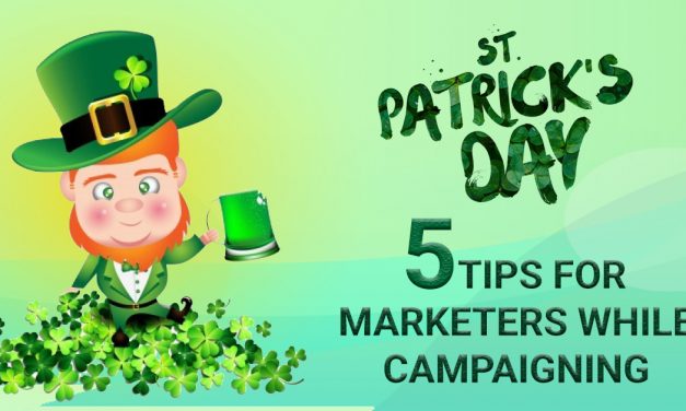 St. Patrick’s Day: 5 Tips For Marketers While Campaigning